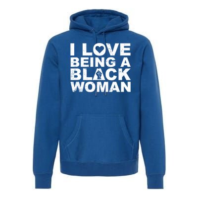 I Love Being A Black Black Fist Gift Premium Hoodie