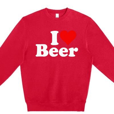 I Love Beer I Heart Beer Premium Crewneck Sweatshirt