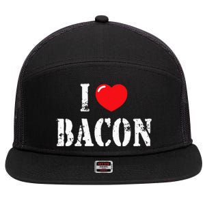 I Love Bacon For Bacon Lover 7 Panel Mesh Trucker Snapback Hat