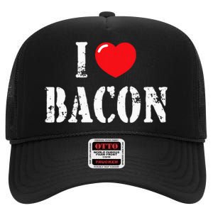 I Love Bacon For Bacon Lover High Crown Mesh Back Trucker Hat