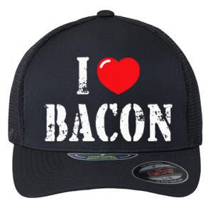 I Love Bacon For Bacon Lover Flexfit Unipanel Trucker Cap