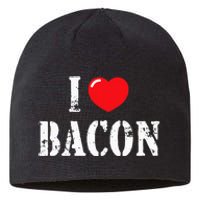 I Love Bacon For Bacon Lover Sustainable Beanie