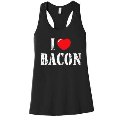 I Love Bacon For Bacon Lover Women's Racerback Tank