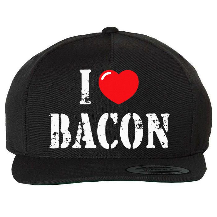 I Love Bacon For Bacon Lover Wool Snapback Cap