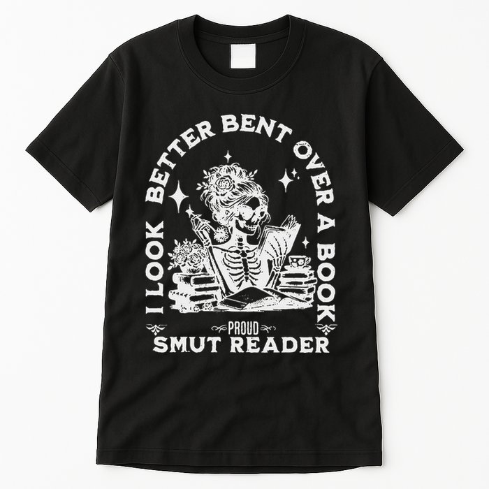 I Look Better Bent Over A Book Smut Reader Tall T-Shirt
