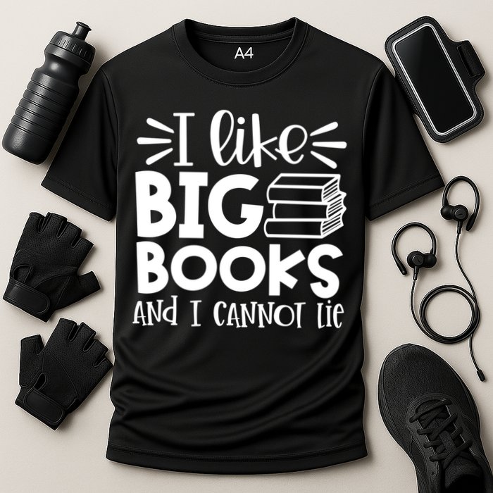 I Like Big Books And I Cannot Lie Book Nerd School Librarian Gift Cooling Performance Crew T-Shirt