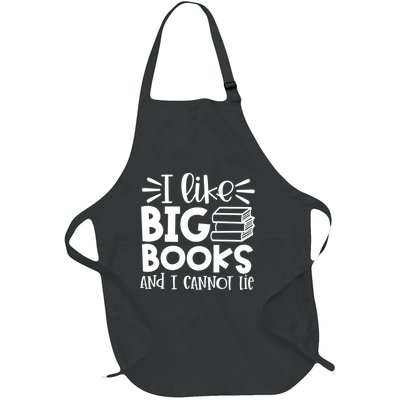 I Like Big Books And I Cannot Lie Book Nerd School Librarian Gift Full-Length Apron With Pockets