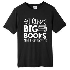 I Like Big Books And I Cannot Lie Book Nerd School Librarian Gift Tall Fusion ChromaSoft Performance T-Shirt