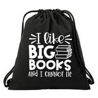 I Like Big Books And I Cannot Lie Book Nerd School Librarian Gift Drawstring Bag
