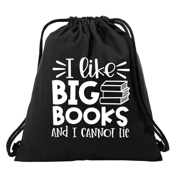 I Like Big Books And I Cannot Lie Book Nerd School Librarian Gift Drawstring Bag