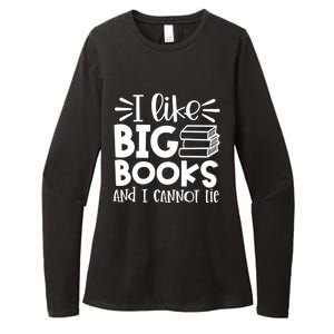 I Like Big Books And I Cannot Lie Book Nerd School Librarian Gift Womens CVC Long Sleeve Shirt