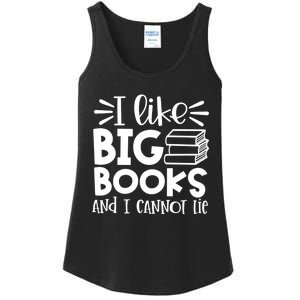 I Like Big Books And I Cannot Lie Book Nerd School Librarian Gift Ladies Essential Tank