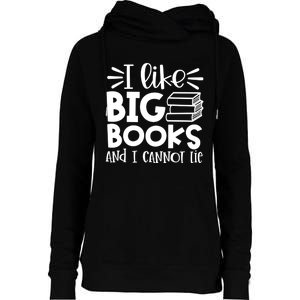 I Like Big Books And I Cannot Lie Book Nerd School Librarian Gift Womens Funnel Neck Pullover Hood