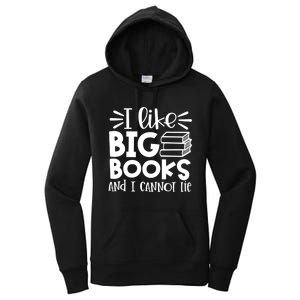 I Like Big Books And I Cannot Lie Book Nerd School Librarian Gift Women's Pullover Hoodie