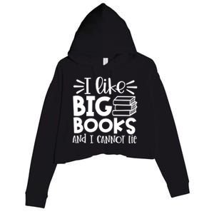 I Like Big Books And I Cannot Lie Book Nerd School Librarian Gift Crop Fleece Hoodie