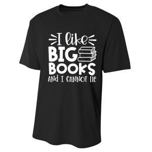 I Like Big Books And I Cannot Lie Book Nerd School Librarian Gift Performance Sprint T-Shirt