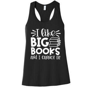 I Like Big Books And I Cannot Lie Book Nerd School Librarian Gift Women's Racerback Tank