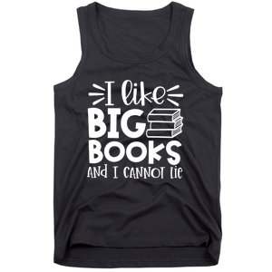 I Like Big Books And I Cannot Lie Book Nerd School Librarian Gift Tank Top