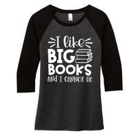 I Like Big Books And I Cannot Lie Book Nerd School Librarian Gift Women's Tri-Blend 3/4-Sleeve Raglan Shirt