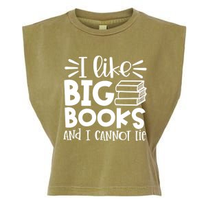 I Like Big Books And I Cannot Lie Book Nerd School Librarian Gift Garment-Dyed Women's Muscle Tee