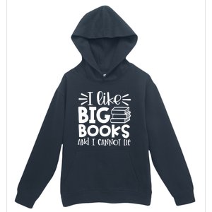 I Like Big Books And I Cannot Lie Book Nerd School Librarian Gift Urban Pullover Hoodie