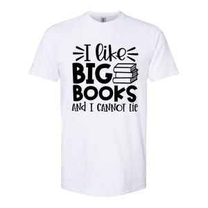 I Like Big Books And I Cannot Lie Book Nerd School Librarian Gift Softstyle CVC T-Shirt