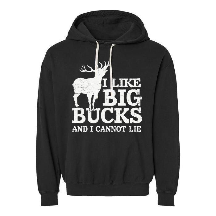 I Like Big Bucks And I Cannot Lie Deer Hunting Garment-Dyed Fleece Hoodie
