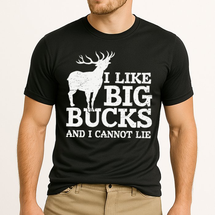 I Like Big Bucks And I Cannot Lie Deer Hunting Performance Shirt