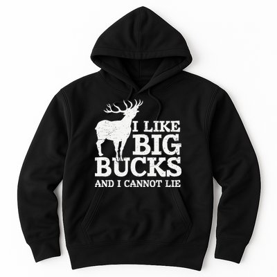 I Like Big Bucks And I Cannot Lie Deer Hunting Hoodie
