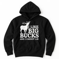 I Like Big Bucks And I Cannot Lie Deer Hunting Hoodie