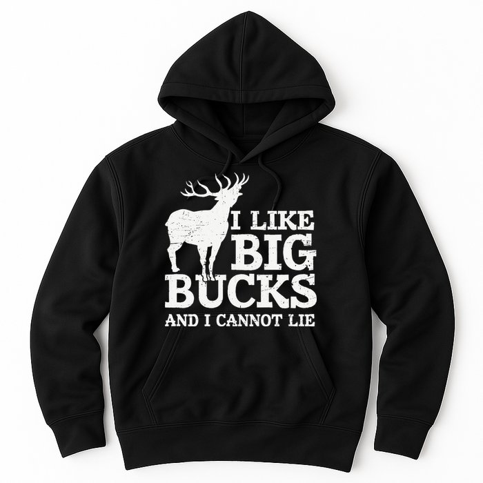 I Like Big Bucks And I Cannot Lie Deer Hunting Hoodie