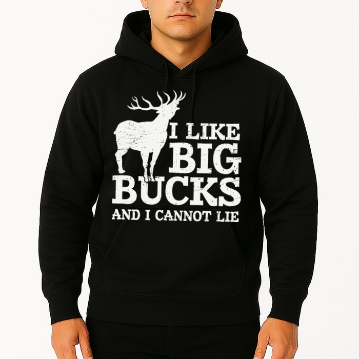 I Like Big Bucks And I Cannot Lie Deer Hunting Hoodie