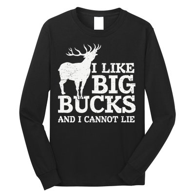 I Like Big Bucks And I Cannot Lie Deer Hunting Long Sleeve Shirt