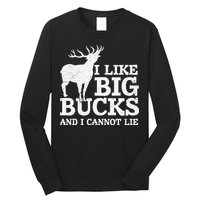 I Like Big Bucks And I Cannot Lie Deer Hunting Long Sleeve Shirt
