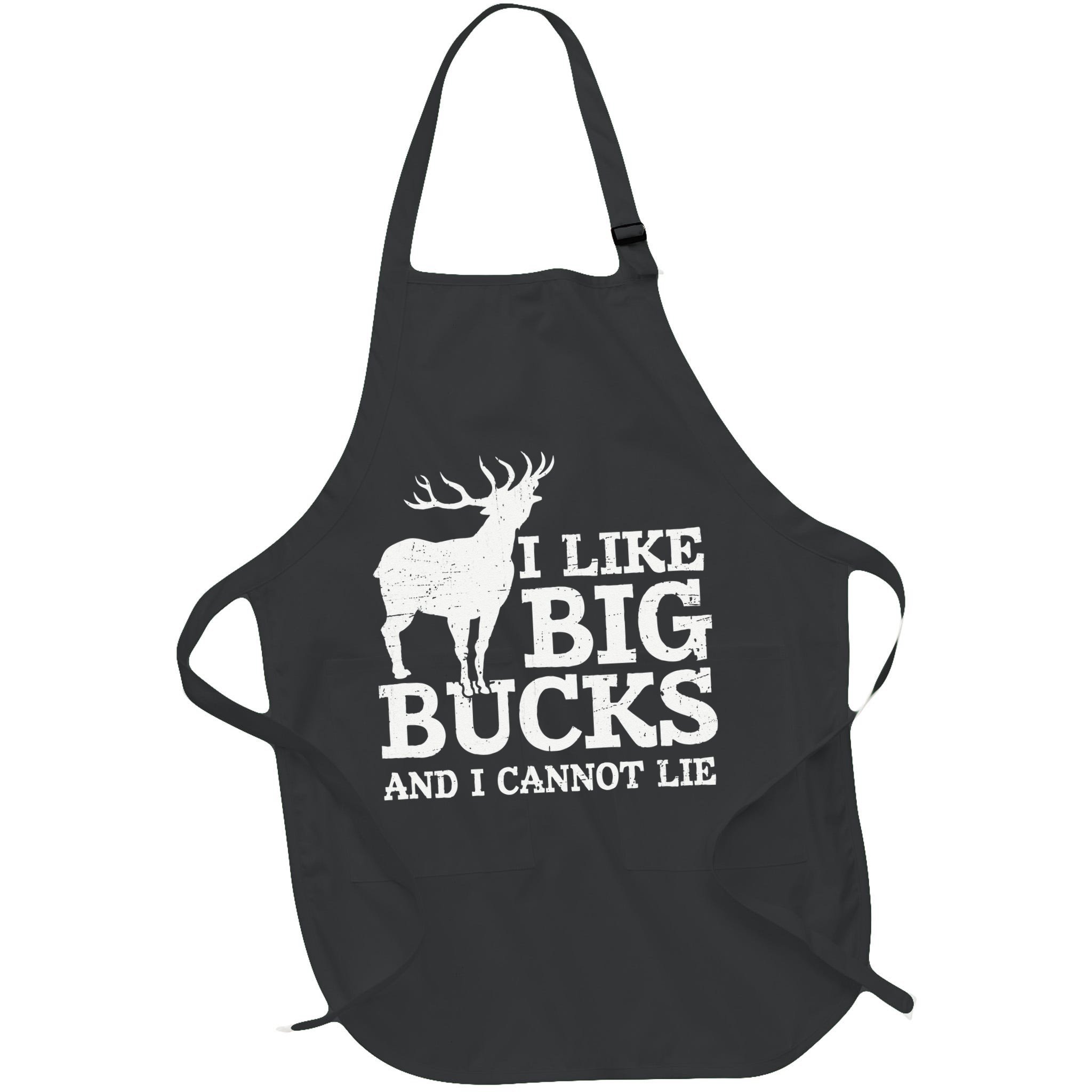 I Like Big Bucks And I Cannot Lie Deer Hunting Apron