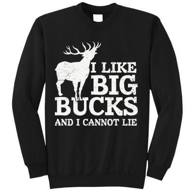 I Like Big Bucks And I Cannot Lie Deer Hunting Sweatshirt