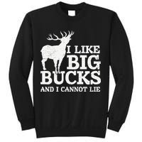 I Like Big Bucks And I Cannot Lie Deer Hunting Sweatshirt