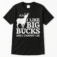 I Like Big Bucks And I Cannot Lie Deer Hunting Tall T-Shirt