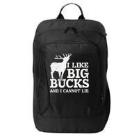 I Like Big Bucks And I Cannot Lie Deer Hunting City Backpack