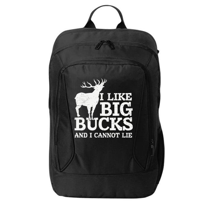 I Like Big Bucks And I Cannot Lie Deer Hunting City Backpack