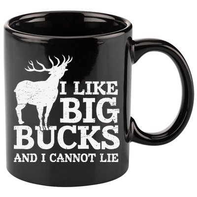 I Like Big Bucks And I Cannot Lie Deer Hunting 11oz C Handle Ceramic Mug