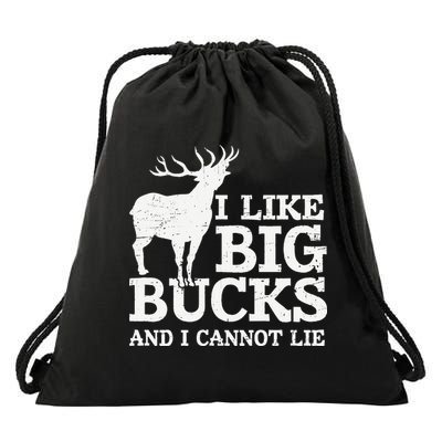 I Like Big Bucks And I Cannot Lie Deer Hunting Drawstring Bag