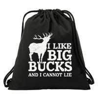 I Like Big Bucks And I Cannot Lie Deer Hunting Drawstring Bag