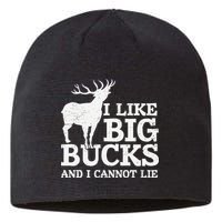 I Like Big Bucks And I Cannot Lie Deer Hunting Sustainable Beanie