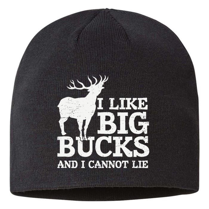 I Like Big Bucks And I Cannot Lie Deer Hunting Sustainable Beanie