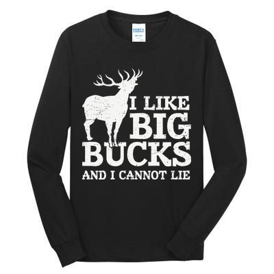I Like Big Bucks And I Cannot Lie Deer Hunting Tall Long Sleeve T-Shirt