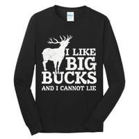I Like Big Bucks And I Cannot Lie Deer Hunting Tall Long Sleeve T-Shirt