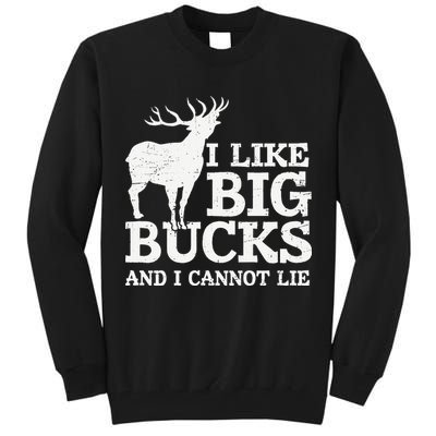I Like Big Bucks And I Cannot Lie Deer Hunting Tall Sweatshirt