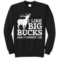 I Like Big Bucks And I Cannot Lie Deer Hunting Tall Sweatshirt