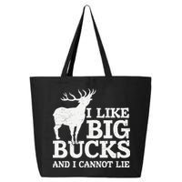 I Like Big Bucks And I Cannot Lie Deer Hunting 25L Jumbo Tote